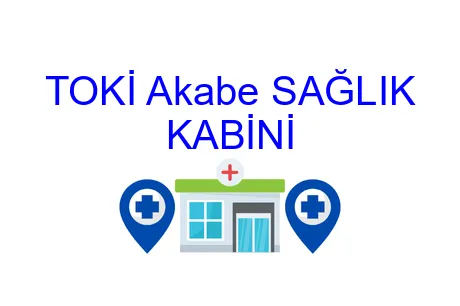 TOKİ Akabe SAĞLIK KABİNİ