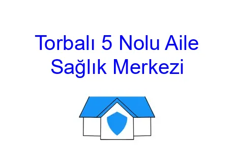 Torbalı 5 Nolu Aile Sağlık Merkezi