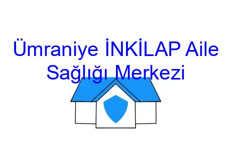 Ümraniye İNKİLAP Aile Sağlığı Merkezi