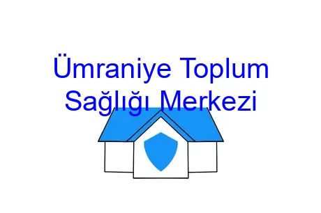 Ümraniye Toplum Sağlığı Merkezi