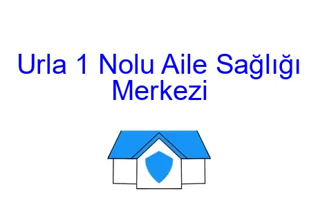 Urla 1 Nolu Aile Sağlığı Merkezi