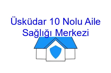Üsküdar 10 Nolu Aile Sağlığı Merkezi