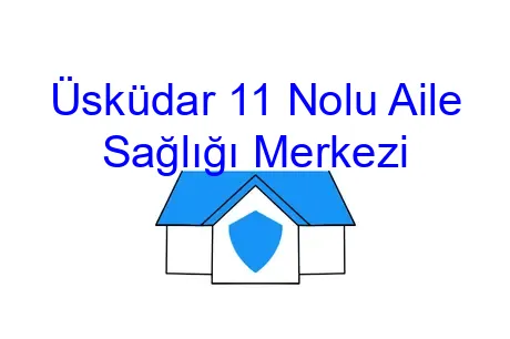 Üsküdar 11 Nolu Aile Sağlığı Merkezi