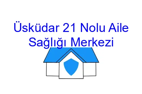 Üsküdar 21 Nolu Aile Sağlığı Merkezi