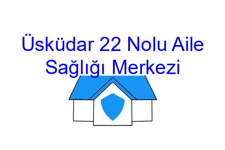 Üsküdar 22 Nolu Aile Sağlığı Merkezi