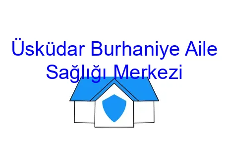 Üsküdar Burhaniye Aile Sağlığı Merkezi