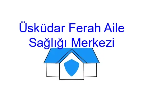Üsküdar Ferah Aile Sağlığı Merkezi
