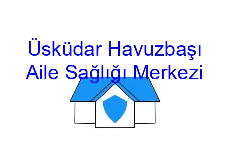 Üsküdar Havuzbaşı Aile Sağlığı Merkezi