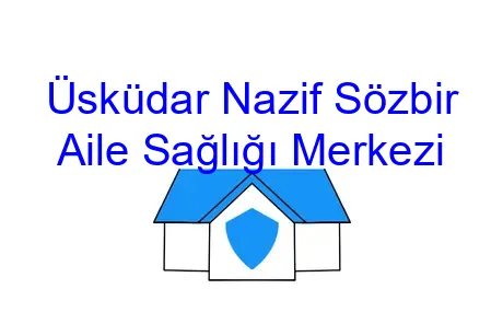 Üsküdar Nazif Sözbir Aile Sağlığı Merkezi