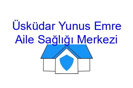 Üsküdar Yunus Emre Aile Sağlığı Merkezi