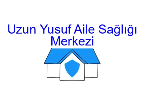 Uzun Yusuf Aile Sağlığı Merkezi