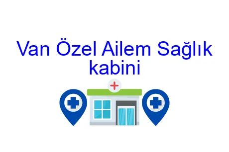 Van Özel Ailem Sağlık kabini