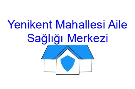 Yenikent Mahallesi Aile Sağlığı Merkezi