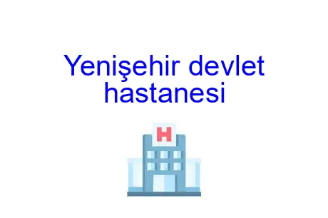 Yenişehir devlet hastanesi