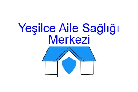 Yeşilce Aile Sağlığı Merkezi