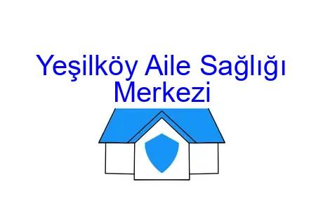 Yeşilköy Aile Sağlığı Merkezi