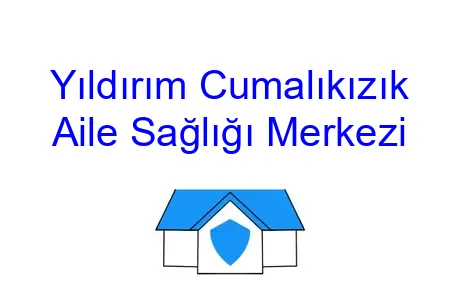 Yıldırım Cumalıkızık Aile Sağlığı Merkezi