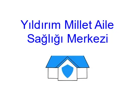 Yıldırım Millet Aile Sağlığı Merkezi