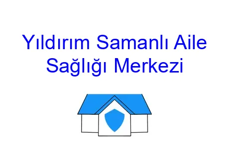 Yıldırım Samanlı Aile Sağlığı Merkezi