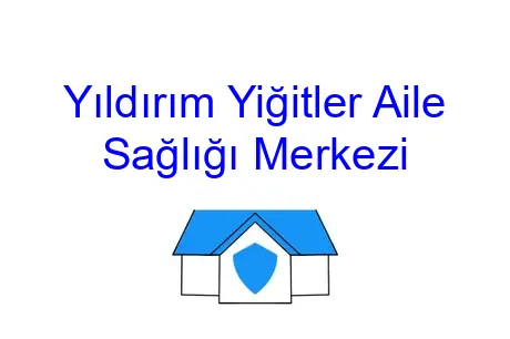 Yıldırım Yiğitler Aile Sağlığı Merkezi