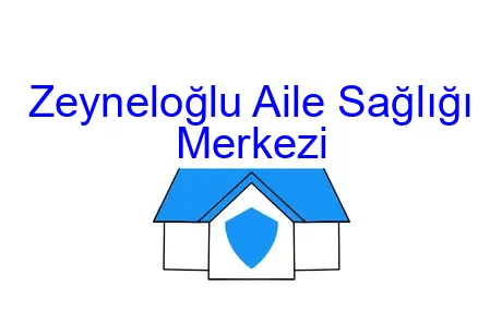 Zeyneloğlu Aile Sağlığı Merkezi