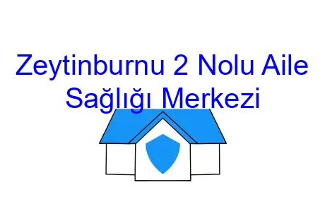 Zeytinburnu 2 Nolu Aile Sağlığı Merkezi