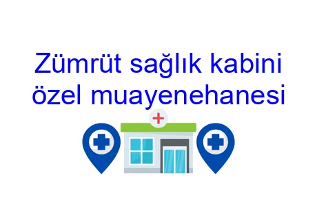 Zümrüt sağlık kabini özel muayenehanesi